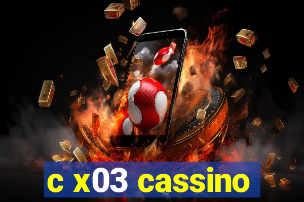 c x03 cassino